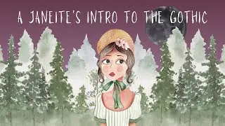 A Janeite's Intro to the Gothic