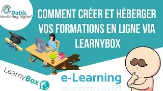 Comment cr&eacute;er et h&eacute;berger vos formations en ligne via Learnybox