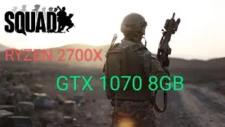 Ryzen 2700x &bull; GTX 1070 &bull; 16GB &bull; Squad Gamplay & Benchmark FPS on Medium Preset 2023