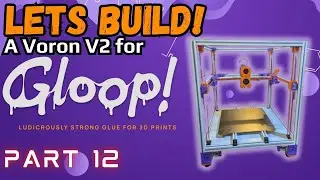 Building a Voron V2 For 3D GLOOP! PART 12  PUSHING PLASTIC?? #livestream #3dprinting