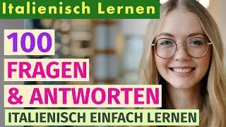 Italienisch lernen mit 100 Fragen und Antworten – für Anfänger (mit Aussprache)