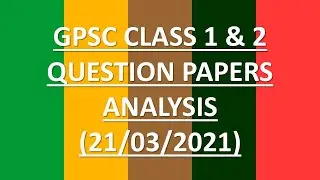 GPSC CLASS 1-2 [ GAS - 2020 ] Exam Analysis - Part 1