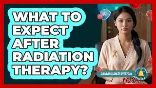 What To Expect After Radiation Therapy?
