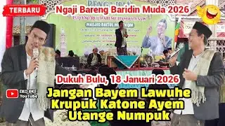 KH.KAUKABUL FADLI / BARIDIN MUDA TERBARU 2026 JANGAN BAYEM LAWUHE KRUPUK KATONE AYEM UTANGE NUMPUK
