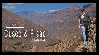Adventure Travel Peru - Cusco & Pisac (Tim and Kelsey get lost Ep 094)