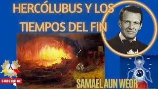 HERC&Oacute;LUBUS Y LOS TIEMPOS DEL FIN | Samael Aun Weor