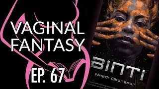 Vaginal Fantasy #67: Binti