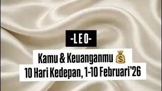 💰LEO,  KAMU & KEUANGANMU 10 HARI KEDEPAN, 1-10 FEBRUARI’26 #tarotputrisolo #10harikedepan 