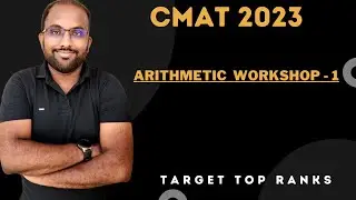 Quantitative Aptitude Preparation I CMAT 2023 I Arithmetic Workshop - 1 I Target 99.99 Percentile