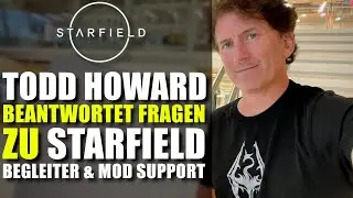 Todd Howard QA | Begleiter, Mod Support, Leiter klettern | STARFIELD NEWS