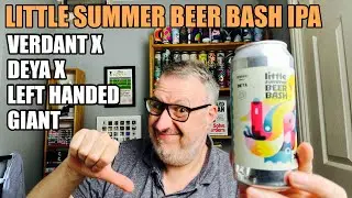 Little Summer Beer Bash IPA from Verdant, Deya and Left Handed Giant