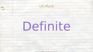 How to pronounce definite