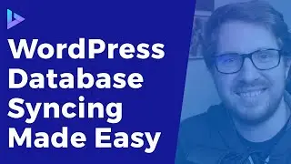 Database and Uploads Syncing in WordPress | Manual and Automatic