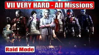 Resident Evil Revelations 2 | Raid Mode VII VERY HARD (All Missions) | With All Medallions