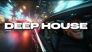 Night Drive Deep House • Smooth Groovy Vibes  1 Hour Mix