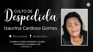 Culto de Despedida Ir. Izaurina Cardoso Gomes  (03.02.2026) | Tabernáculo - Anápolis - GO