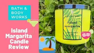 Bath & Body Works Island Margarita Candle Review