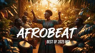 AFROBEAT CITY MIX 2025 🪘 Urban Afrobeat × Amapiano Sound Vol.63