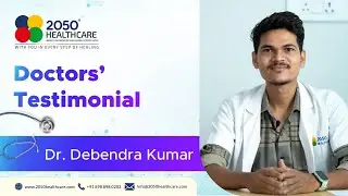 2050Healtcare | Dr. Debendra Kumar | Doctor Testimonial | Physiotherapy | Rehabilitation |