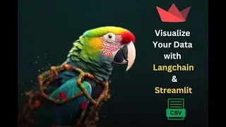 Talk To Your CSV: How To Visualize Your Data With Langchain And Streamlit