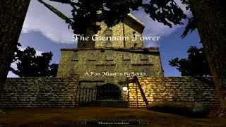 The Dark Mod: Thomas Porter 3: Glenham Tower (Difficult | All loot | Stealth Score 0)