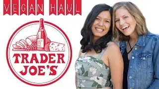 Trader Joe's Haul: Top 20 Favorite Vegan Foods