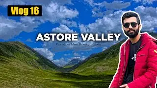 Astore Valley | Minimerg | Burzil Top | Rama Meadow | Nanga Parbat Rupal Face | Rainbow Lake | 2024