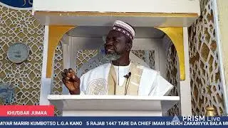 KHUƊBAH 5 RAJAB 1447 TARE DA SHEIKH ZAKARIYYA BALA MUSA 