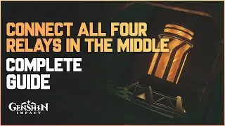 Connect All Four Relays in The Middle (Complete Guide with Explanation) | Genshin Impact