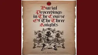 Burial Proceedings in the Coarse of 3 Knights (Krash Slaughta Remix)