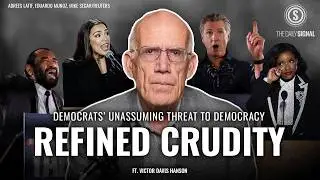 Victor Davis Hanson: The Subtle Threat of Democrats&rsquo; Sophisticated Crudity