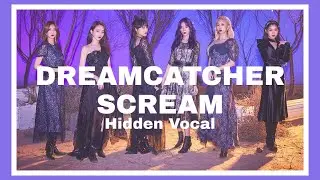 Dreamcatcher 드림캐쳐 &bull; Scream 스크림 (Hidden Vocals, Harmonies, and Adlibs)