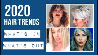 2020 Hair Trends - What's In What's Out