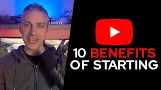 10 Benefits of Starting a YouTube Channel in 2023