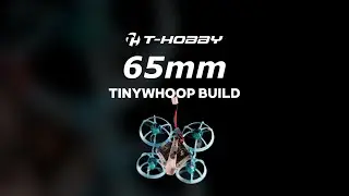 65mm Tinywhoop Build: T-Hobby FPV power system