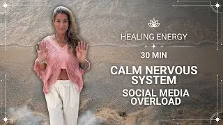 Energy Healing / Reiki to Calm the Nervous System | Social Media Overload + Anxiety Relief