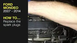 How to Replace the spark plugs on a Ford Mondeo 2007 to 2014