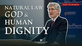 Natural Law, God, and Human Dignity | Robert George