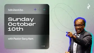 Pastor Gary Ham| Faith Church | 11am
