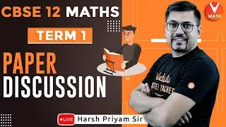 Term 1 Class 12 Maths Paper Discussion | CBSE Class12 Board Exams 2021-22 | Harsh Sir | Vedantu Math