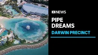 Are plans to transform the Darwin Waterfront too good to be true? | ABC News