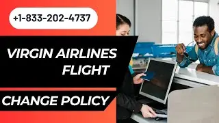 Virgin Airlines Change Flight Policy | Rescheduling Guidelines, Fee, & more