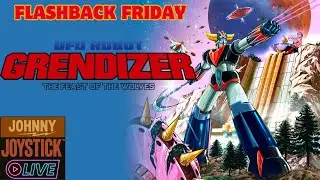 FLASHBACK FRIDAY - UFO Robot Grendizer BEATING THE BACKLOG LIVE
