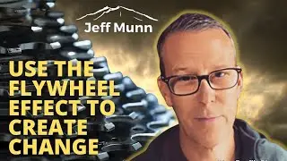 Use the Flywheel Effect to Create Change