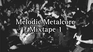Melodic Metalcore Mixtape 1 