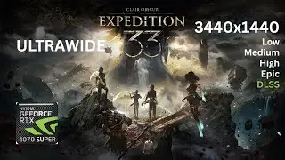 RTX 4070 SUPER on Expedition 33 with Ultrawide 1440p | 3440x1440
