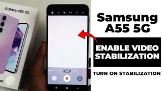 Samsung A55 5G : Enable Video Stabilization - Turn On Video Steady Mode