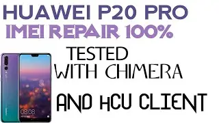 Huawei P20 Pro Android 9 Imei Repair Without Opening The Back With Chimera Tool And Hcu Client