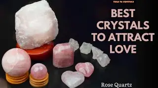 Top 4 Crystals for Love & Romance: Attract Your Soulmate