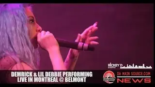 Demrick & Lil Debbie PERFORMING LIVE IN MONTREAL
